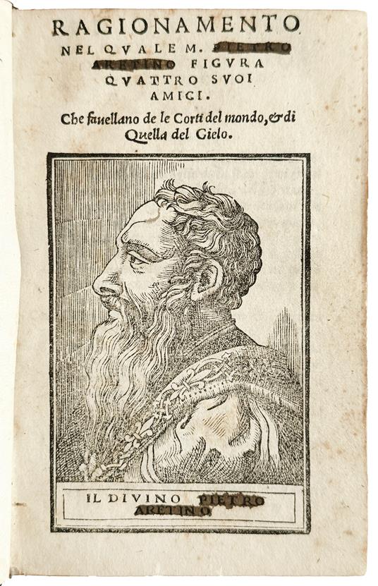 Ragionamento nel quale Pietro Aretino figura quattro suoi amici. Che favellano de le corti del mondo, & di quella del cielo. N.pl., n. pr., n.d. [not before 1538] - Pietro Aretino - copertina