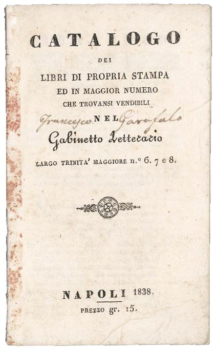 Catalogo dei libri di propria stampa ed in maggior numero che trovansi vendibili nel Gabinetto Letterario Largo Trinità Maggiore n.^ 6. 7 e 8 - copertina