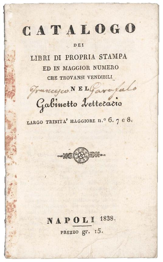 Catalogo dei libri di propria stampa ed in maggior numero che trovansi vendibili nel Gabinetto Letterario Largo Trinità Maggiore n.^ 6. 7 e 8 - copertina