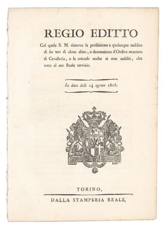 Regio editto col quale S. M. rinnova la proibizione a qualunque suddito di far uso di alcun abito, o decorazione d'Ordine straniero di Cavalleria, e la estende anche ai non sudditi, che sono al suo Reale servizio - copertina