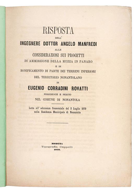 Risposta dell'ingegnere dottor Angelo Manfredi alle considerazioni sui progetti di ammissione della Muzza in Panaro e di bonificamento di parte dei terreni inferiori del territorio nonantolano di Eugenio Corradini Rovatti, possidente e perito nel Com - copertina