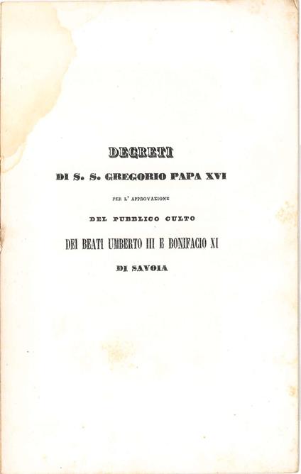 Decreti di S. S. Gregorio Papa XVI per l'approvazione del pubblico culto dei beati Umberto III e Bonifacio XI di Savoia - copertina