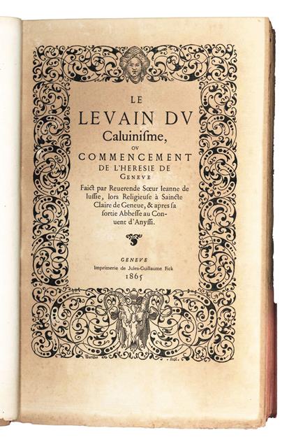 Le Levain du Calvinisme, ou commencement de l'heresie de Geneve. Fait per reverende soeur Jeanne Jussie, lors religieuse a Sainte Claire de Geneve, & apres sa sortie Abbesse au Convent d'Anyssi - copertina