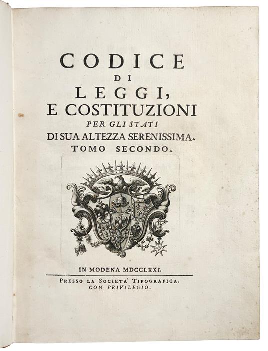 Codice di leggi, e costituzioni per gli Stati di Sua Altezza Serenissima. Tomo primo - copertina