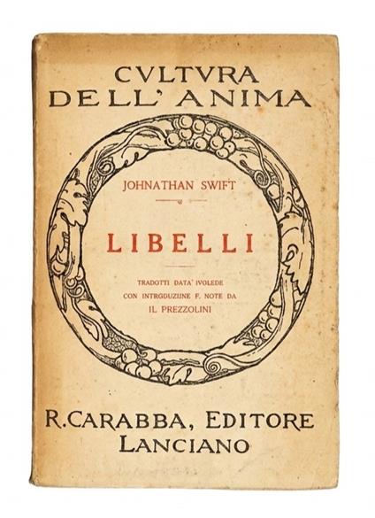 Libelli. Tradotti dall'inglese, con introduzione e note, da G. Prezzolini - Jonathan Swift - copertina