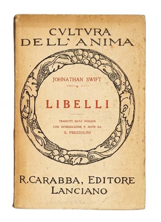 Libelli. Tradotti dall'inglese, con introduzione e note, da G. Prezzolini - Jonathan Swift - copertina