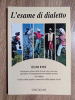 L' esame di dialetto: Prontuario ad uso delle Scuole che volessero introdurre l'insegnamento dei dialetti trentini ovvero verifica delle proprie conoscenze delle parlate locali