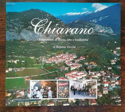 Chiarano: frammenti di storia, arte e tradizione - Romano Turrini - copertina
