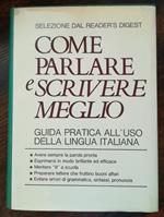 Come parlare e scrivere meglio: guida pratica all'uso della lingua italiana
