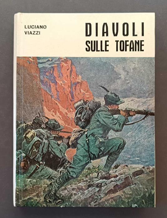 Diavoli sulle Tofane: 1915-1917 - Luciano Viazzi - copertina