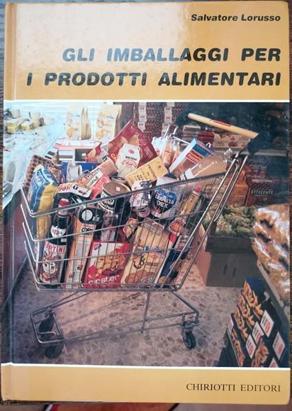Gli imballaggi per i prodotti alimentari - Salvatore Lorusso - copertina