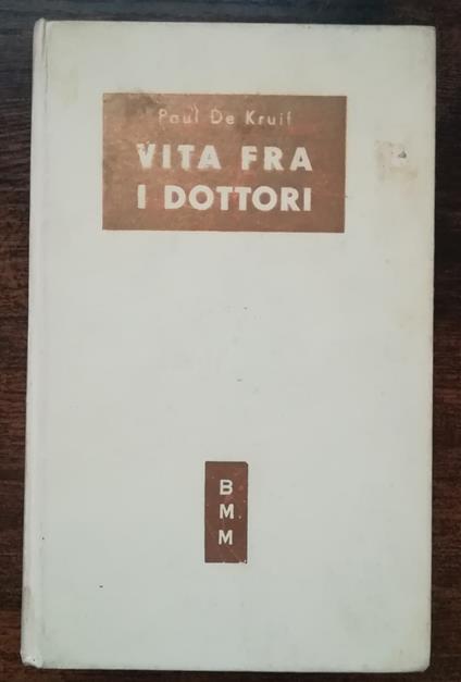 Vita fra i dottori - Paul De Kruif - copertina