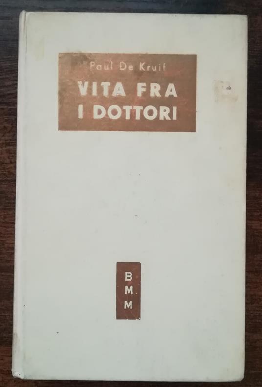 Vita fra i dottori - Paul De Kruif - copertina