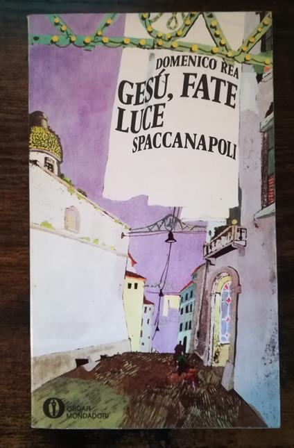 Gesù, fate luce (Spaccanapoli) - Domenico Rea - copertina