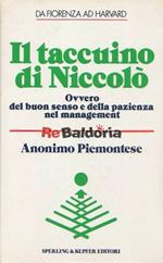 Il taccuino di Niccolò, ovvero Del buon senso e della pazienza nel management: da Fiorenza ad Harvard aforismi, paradossi e spigolature attraverso la terra dell'acqua