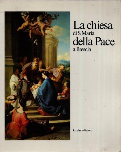 La Chiesa di S. Maria della Pace a Brescia - copertina