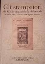 Gli stampatori da Sabbio alla conquista del mondo: uomini, idee e tecniche tra Cinque e Seicento: riflessioni in margine di una mostra