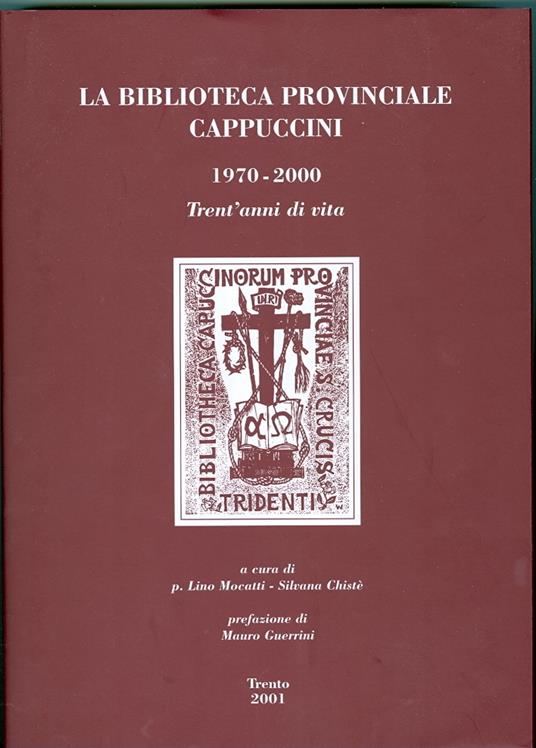 La Biblioteca provinciale Cappuccini, 1970-2000: trent'anni di vita - Lino Mocatti - copertina