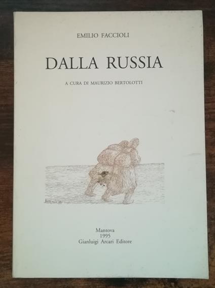 Dalla Russia: scritti sulla campagna di Russia e sull'Unione Sovietica - Emilio Faccioli - copertina