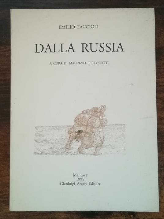 Dalla Russia: scritti sulla campagna di Russia e sull'Unione Sovietica - Emilio Faccioli - copertina