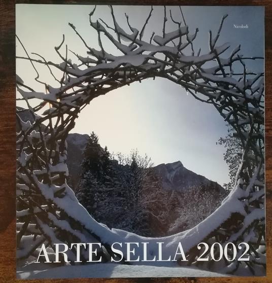 Arte Sella: incontri internazionali arte natura, Sella di Borgo Valsugana: documentazione 2001-2002 - Wanda Giovannini - copertina