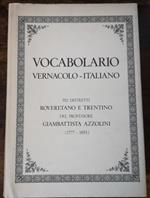 Vocabolario vernacolo-italiano pei distretti roveretano e trentino