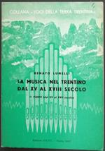 La musica nel Trentino dal XV al XVIII secolo. I° parte (dal XV al XVII secolo)