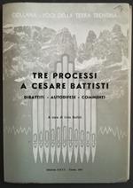 Tre processi a Cesare battisti: dibattiti, autodifese, commenti