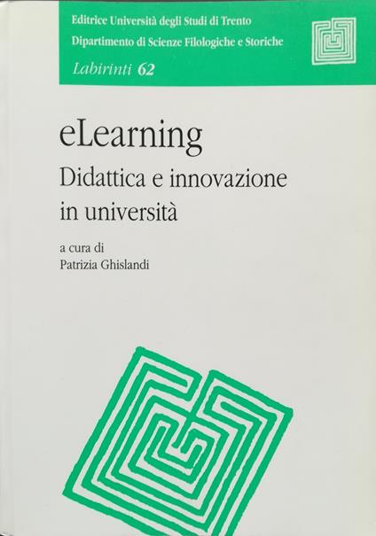 E-learning. Riflessioni sulla didattica e sull'innovazione in università - Patrizia Ghislandi - copertina