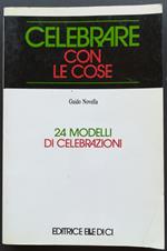 Celebrare con le cose: 24 modelli di celebrazioni