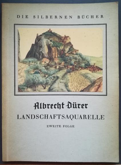 Albrecht Dürer Landschaftsaquarelle. Zweite Folge - Albrecht Dürer - copertina