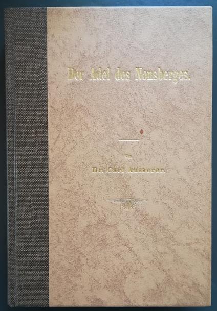 Le famiglie nobili nelle valli del Noce: Rapporti con i Vescovi e con i Principi Castelli, rocche e residenze nobili Organizzazione, privilegi, diritti I Nobili rurali - Karl Ausserer - copertina