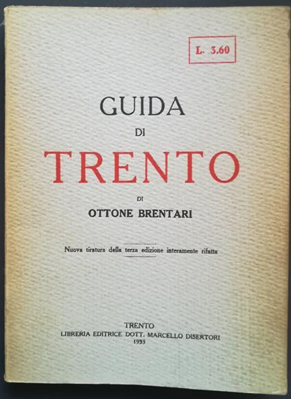 Guida di Trento: Nuova tiratura della terza edizione interamente rifatta - Ottone Brentari - copertina