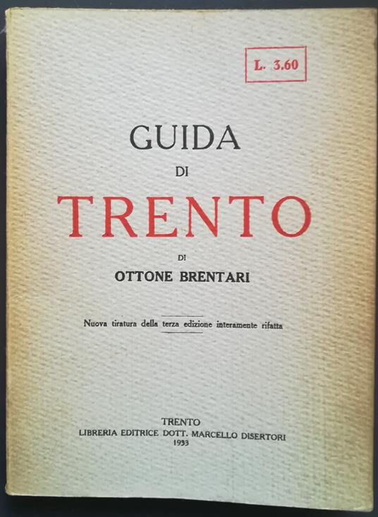 Guida di Trento: Nuova tiratura della terza edizione interamente rifatta - Ottone Brentari - copertina
