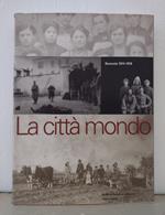 La città mondo: Rovereto 1914-1918