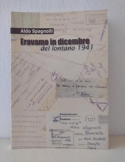Eravamo in dicembre del lontano 1941 - Aldo Spagnolli - copertina