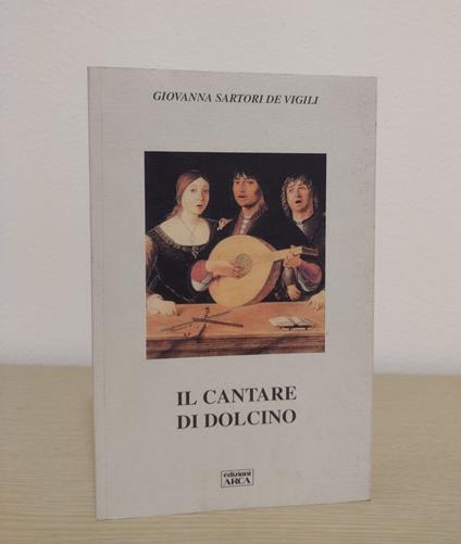 Il cantare di Dolcino - Giovanna Sartori De Vigili - copertina