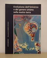 Evoluzione dell'universo e del genere umano sulla nostra terra