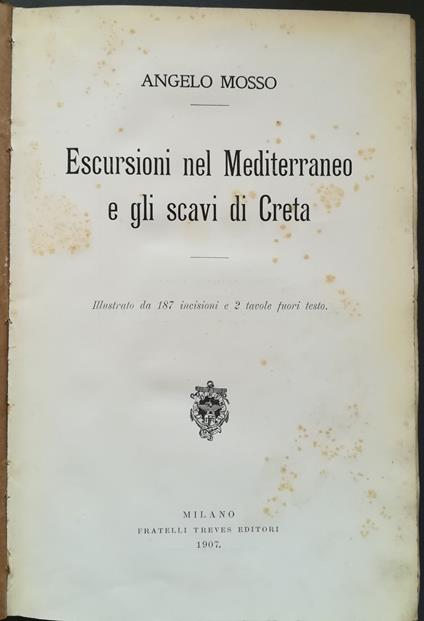 Escursioni nel Mediterraneo e gli scavi di Creta - Angelo Mosso - copertina