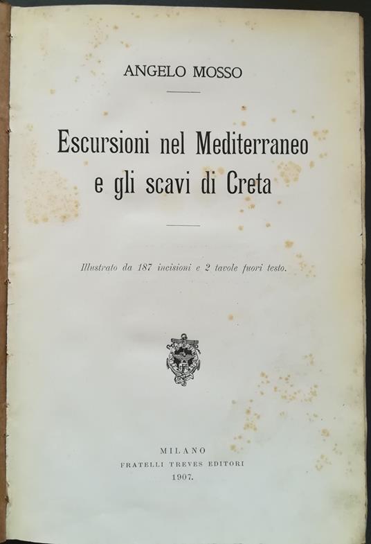 Escursioni nel Mediterraneo e gli scavi di Creta - Angelo Mosso - copertina