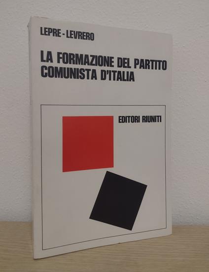 La formazione del Partito comunista d'Italia - Aurelio Lepre - copertina