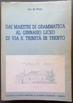 Dai maestri di grammatica al Ginnasio liceo di via S. Trinità in Trento