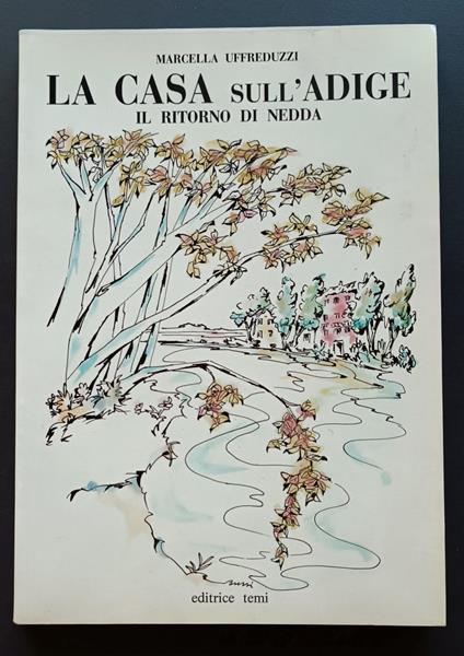 La casa sull'Adige: il ritorno di Nedda - Marcella Uffreduzzi - copertina