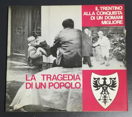 La tragedia di un popolo: il Trentino alla conquista di un domani migliore - Carlo Alberto Bauer - copertina