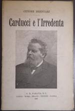 Carducci e l'irredenta: conferenza tenuta il 10 marzo 1907 al Teatro dei Filodrammatici, a Milano, a beneficio della 'Dante Alighieri'