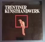 Trentiner Kunsthandwerk