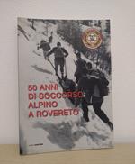 50 anni di soccorso alpino a Rovereto