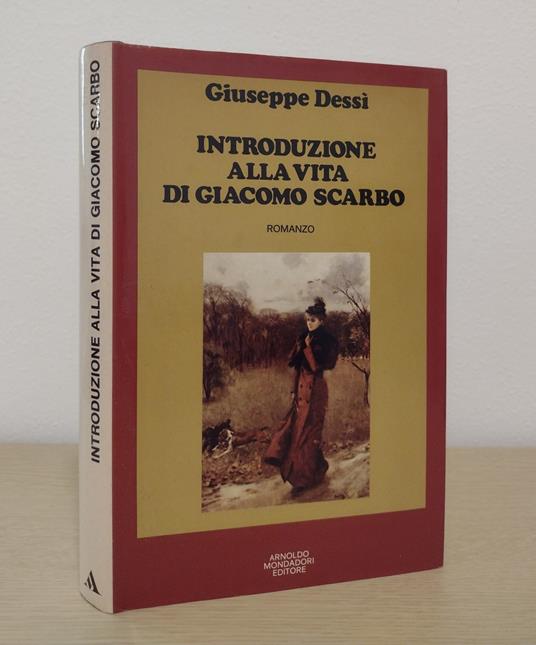 Introduzione alla vita di Giacomo Scarbo: Romanzo - Giuseppe Dessì - copertina