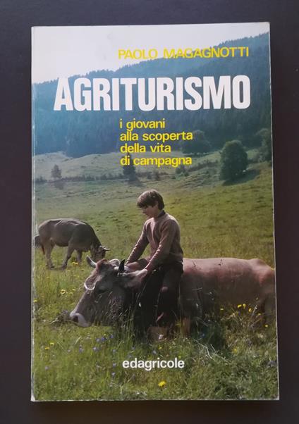 Agriturismo: i giovani alla scoperta della vita di campagna - Paolo Magagnotti - copertina