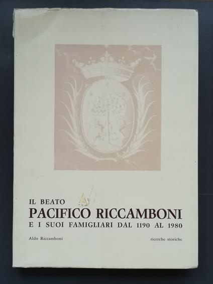 Il beato Pacifico Riccamboni e i suoi famigliari dal 1190 al 1980 - Aldo Riccamboni - copertina